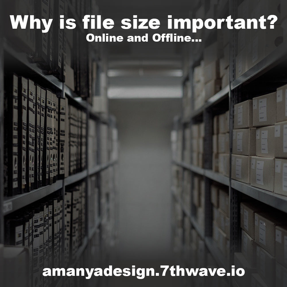 Why is file size important? – Amanya Design