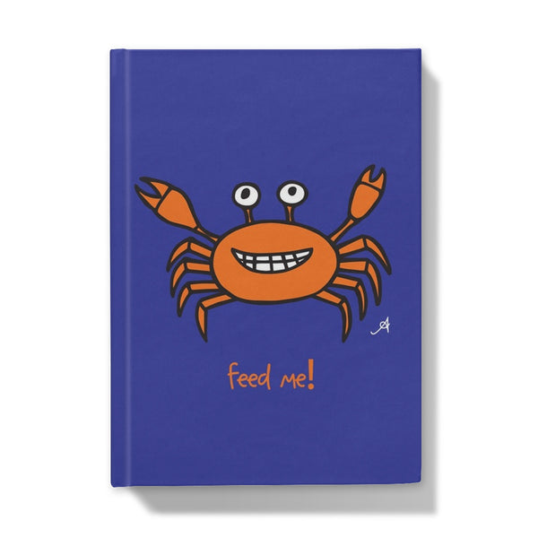 Mr Crabby Feed Me! Amanya Design Hardback Journal