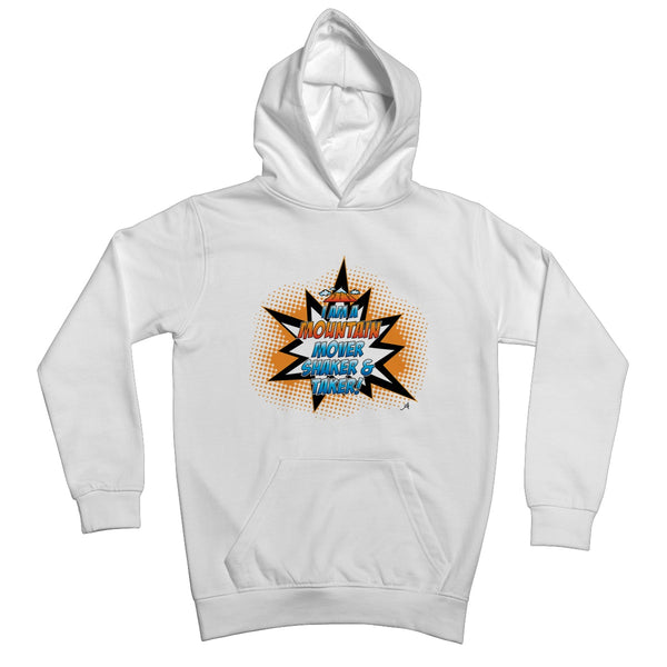 I am a Mountain Mover, Shaker and Taker Amanya Design Kids Hoodie
