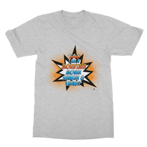 I am a Mountain Mover, Shaker and Taker Amanya Design Softstyle T-Shirt