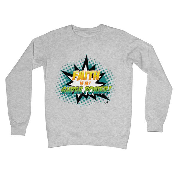 Faith is my Superpower! Amanya Design Crew Neck Sweatshirt