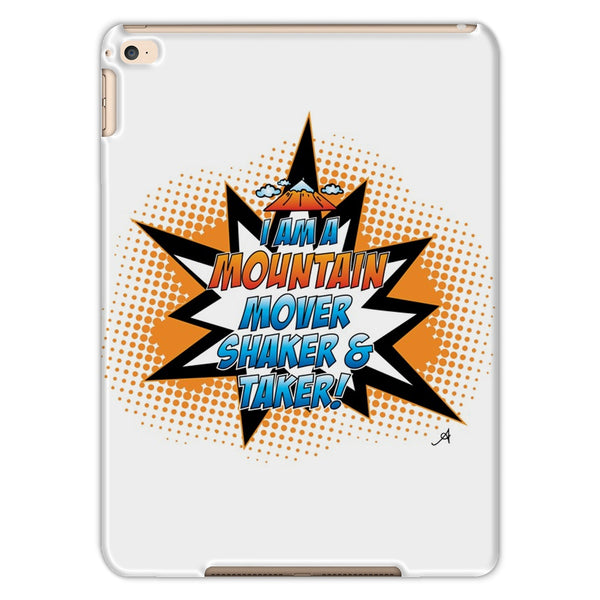 I am a Mountain Mover, Shaker and Taker Amanya Design Tablet Cases