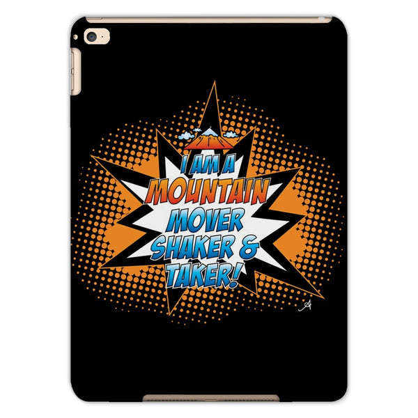 I am a Mountain Mover, Shaker and Taker Amanya Design Tablet Cases
