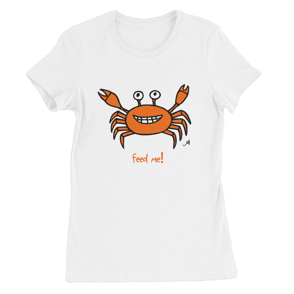 Mr Crabby Feed Me! Amanya Design Women's Favourite T-Shirt