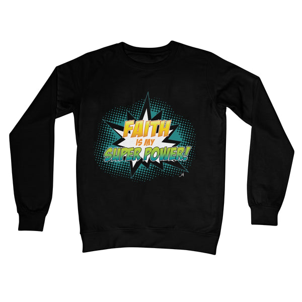 Faith is my Superpower! Amanya Design Crew Neck Sweatshirt