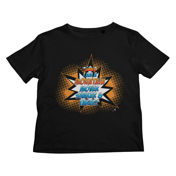 I am a Mountain Mover, Shaker and Taker Amanya Design Kids T-Shirt