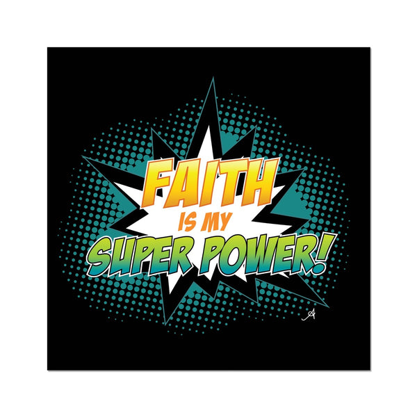 Faith is my Superpower! Amanya Design Fine Art Print