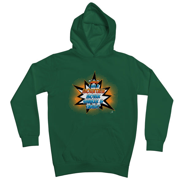 I am a Mountain Mover, Shaker and Taker Amanya Design Kids Hoodie